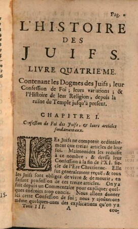 L' histoire et la religion des Juifs depuis Jesus-Christ jusqu'à present, 3. Les dogmes des juifs, leur confeßion de foi, leurs variations, et l'histoire de leur réligion, depuis la ruïne du temple jusqu'à présent