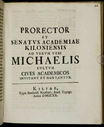 Prorector Et Senatus Academiae Kiloniensis Ad Verum Veri Michaelis Cultum Cives Academicos Invitant Et Hortantur : [P. P. ipso die Michaeli sacro, A. O. R. M D CCXX.]