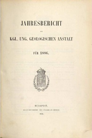 Jahresbericht der Königlich Ungarischen Geologischen Anstalt. 1886 (1888)