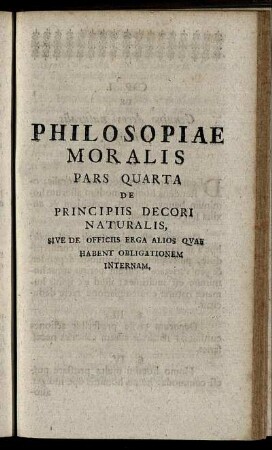 Pars Quarta. De Principiis Decori Naturalis, Sive De Officiis Erga Alios Quae Habent Obligationem Internam.