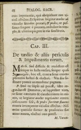Cap. III. De tædio & aliis periculis & Impedimentis eorum.