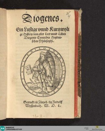 Diogenes : Ein Lustige unnd Kurtzwylige History von aller Leer unnd Läben Diogenis Cynici des Heydnischen Philosophi