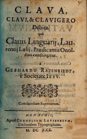 Gebhardi Razenriedt Clava, clavi et clavigero debita, qua clavis linguarii, Laurentii Laelii confringitur