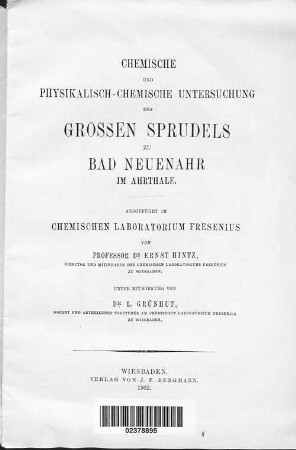 Chemische und physikalisch-chemische Untersuchung des Grossen Sprudels zu Bad Neuenahr im Ahrthale : ausgeführt im chemischen Laboratorium Fresenius