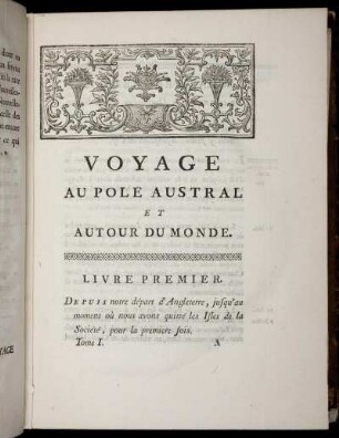 Voyage Au Pole Austral Et Autour Du Monde. Livre Premier.