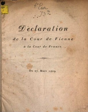 Declaration de la Cour de Vienne à la Cour de France : du 27. Mars 1809