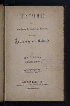 Der Talmud : oder das Prinzip des planetarischen Einflusses nach der Anschauung des Talmuds / von Sal. Thein