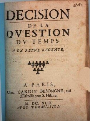 Decision de la question du temps a la Reyne regente