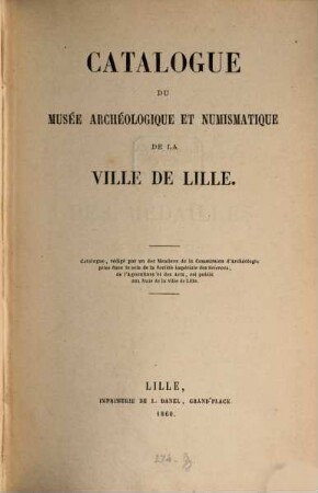 Catalogue du Musée archéologique et numismatique de la ville de Lille. 1
