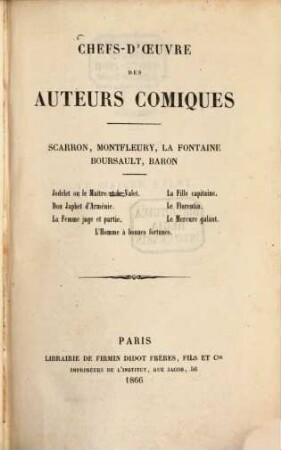 Chefs-d'oeuvre des auteurs comiques. 1, Scarron, Montfleury, La Fontaine, Boursault, Baron