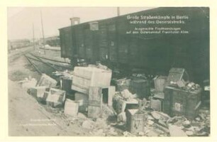 Novemberrevolution: "Große Straßenkämpfe in Berlin während des Generalstreiks. Ausgeraubte Frachtsendungen auf dem Güterbahnhof Frankfurter-Allee."