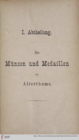 I. Abtheilung: Die Münzen und Medaillen des Alterthums