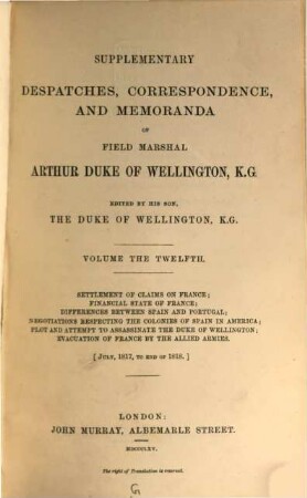 Supplementary despatches, correspondence, and memoranda of Field Marshal Arthur Duke of Wellington, K.G., 12