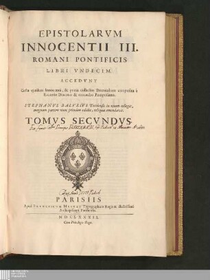Tomvs Secvndvs: Epistolarvm Innocentii III. Romani Pontificis Libri Vndecim Epistolae