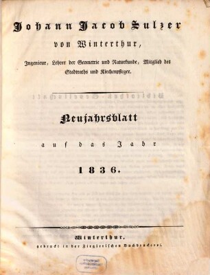Johann Jacob Sulzer von Winterthur, Ingenieur, Lehrer der Geometrie und Naturkunde, Mitglied des Stadtraths und Kirchenpfleger