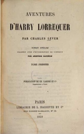 Aventures d'Harry Lorrequer : Roman anglais. Trad. avec l'autorisation de l'auteur par Aristide Baudéan. 1