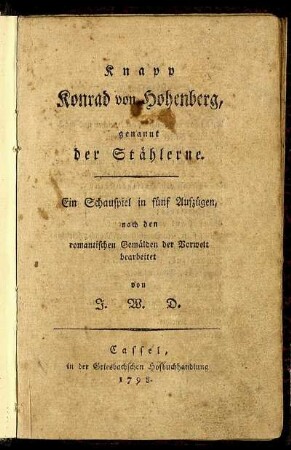 Knapp Konrad von Hohenberg, genannt der Stählerne : Ein Schauspiel in fünf Aufzügen, nach den romantischen Gemälden der Vorwelt bearbeitet