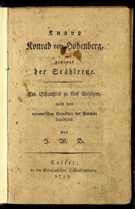 Knapp Konrad von Hohenberg, genannt der Stählerne : Ein Schauspiel in fünf Aufzügen, nach den romantischen Gemälden der Vorwelt bearbeitet