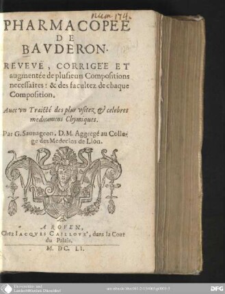 Pharmacopee de Bauderon : Reveve, corrigée et augmentée de plusieurs Compositions  & des Facultez de chaque Composition