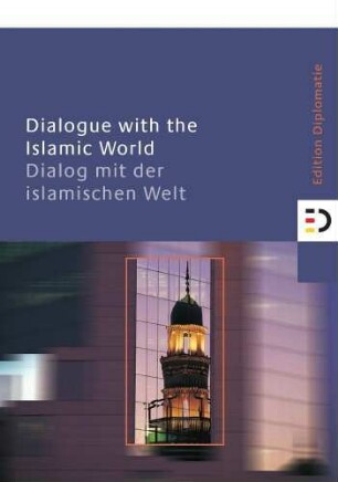 Dialogue with the Islamic World : Dialog mit der islamischen Welt
