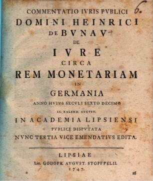 Commentatio iuris publici Domini Heinrici de Bunau De iure circa rem monetariam in Germania