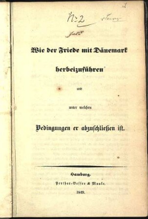 Wie der Friede mit Dänemark herbeizuführen und unter welchen Bedingungen er abzuschließen ist