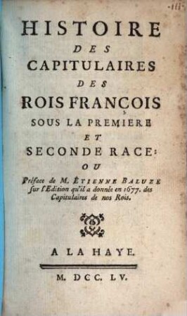 Histoire des Capitulaires des Rois François sous la première et seconde race