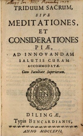 Triduum Sacrum, Sive Meditationes, Et Considerationes Piae, Ad Innovandam Salutis Curam Accommodatae