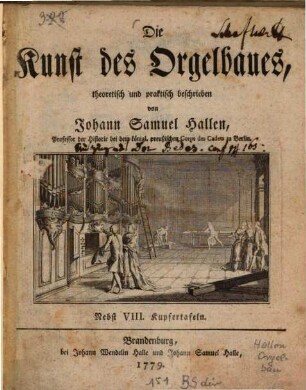 Die Kunst des Orgelbaues : theoretisch und praktisch beschrieben