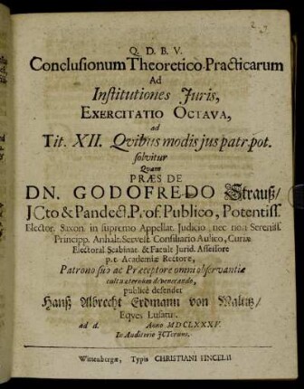 Conclusionum Theoretico-Practicarum Ad Institutiones Iuris, Exercitatio Octava, ad Tit. XII. Quibus modis ius patr. pot. solvitur