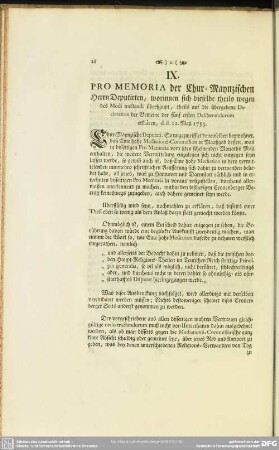 IX. Pro Memoria der Chur-Maynzischen Herrn Deputirten, worinnen sich dieselbe theils wegen des Modi tractandi überhaupt, theils auf die übergebene Declaration der Gemeine der fünf ersten Deliberandorum erklären, d.d. 12. Maji 1753