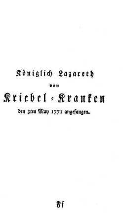 Königlich Lazareth von Kriebel-Kranken den 3ten May 1771 angefangen