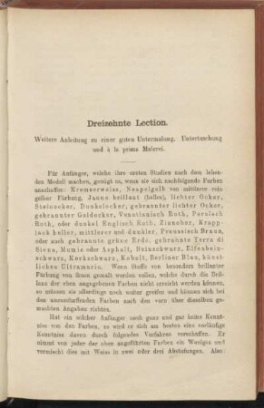 Dreizehnte Lection. Weitere Anleitung zu einer guten Untermalung. Untertuschung und à la prima Malerei.