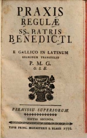 Praxis regulae ss. patris Benedicti : e Gallico in Latinum sermonem transtulit P. M. G.