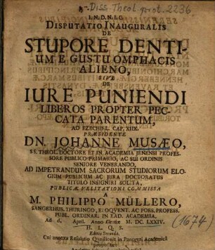 Disputatio Inauguralis De Stupore Dentium E Gustu Omphacis Alieno De Iure Puniendi Liberos Propter Peccata Parentum, Ad Ezechiel. Cap. XIIX.