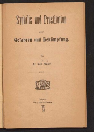 Syphilis und Prostitution, deren Gefahren und Bekämpfung