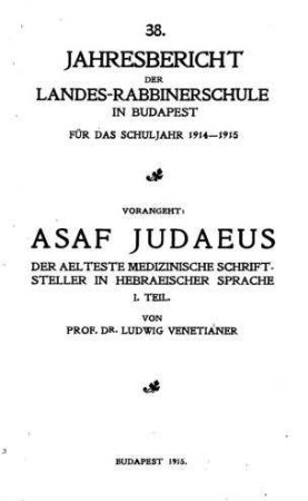 Asaf Judaeus, der älteste medizinische Schriftsteller in hebräischer Sprache : Teil 1 - 3 / von Ludwig Venetianer