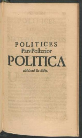 Politices Pars Posterior Politica absolute sic dicta.