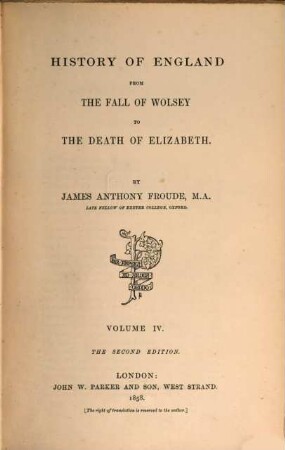 History of England from the fall of Wolsey to the death of Elizabeth, IV