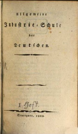Allgemeine Industrie-Schule der Deutschen. 1. 1802