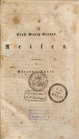 Ernst Moritz Arndts Reisen durch einen Theil Teutschlands, Ungarns, Italiens und Frankreichs in den Jahren 1798 und 1799, 4.