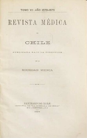Revista médica de Chile : órgano oficial de la Sociedad Médica de Santiago. 7,1/6. 1878