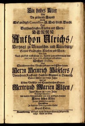 Ein hohes Alter Wie die grünende Jugend ... Bey dem Nach glücklich verflossenen 50. Jahren zum andernmahl den 3ten Junii Anno 1706. gehaltenen erfreulichen Hochzeit-Festin, Des ... Heinrich Häselers, ... Und der ... Gertrud Marien Eltzen ... Schuldigst bewundern, Und In einer schlechten Rede anpreisen