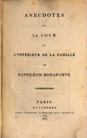 Anecdotes sur la cour et l'intérieur de la famille de Napoleon Bonaparte