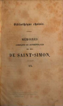 Mémoires complets et authentiques du duc de Saint-Simon sur le siècle de Louis XIV et la Régence, 20