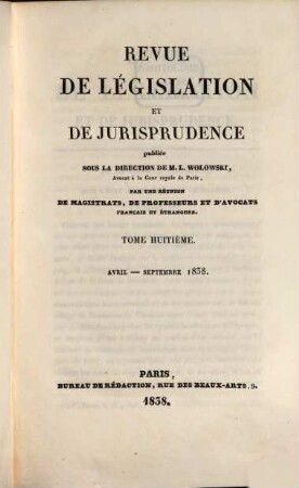 Revue de législation et de jurisprudence. 8. 1838