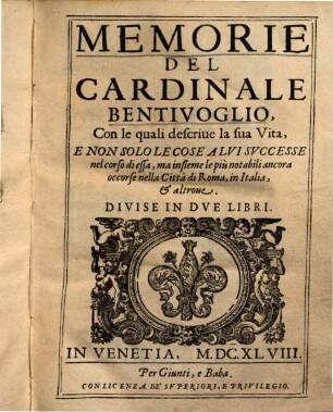 Memorie del Cardinal Bentivoglio : con le quali discriue la sua vita ...
