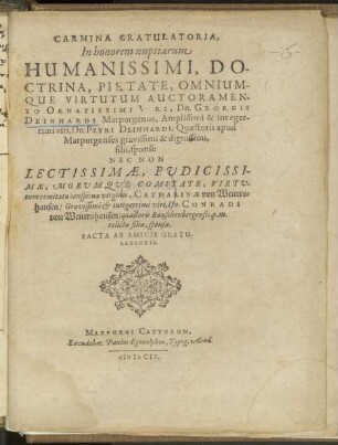 Carmina Gratulatoria, In honorem nuptiarum ... Dn. Georgii Deinhardi Marpurgenus, ... D. Petri Deinhardi Quæstoris ... filii, sponsi: ...