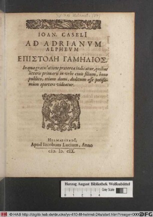 Joan. Caseli[i] Ad Adrianum Alpheum Epistolē Gamēlios : In qua gratulatione praeterea indicatur ...