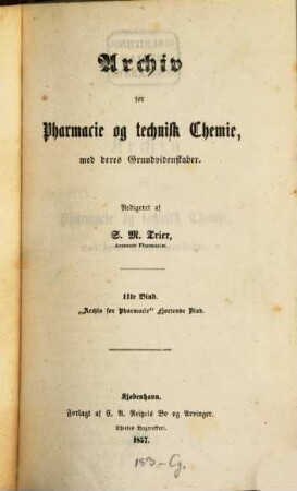 Archiv for pharmacie og technisk chemie med deres grundvidenskaber, 11. 1857